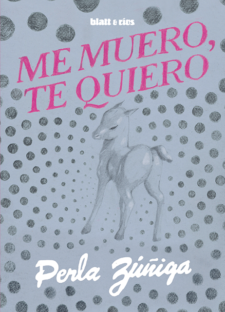 Cubierta de Me muero, te quiero, de Perla Zúñiga